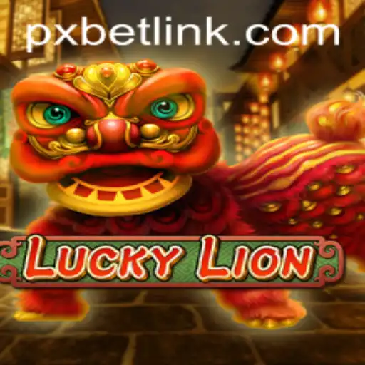 Exploring the Thrills and Strategies of LuckyLion with PXBet